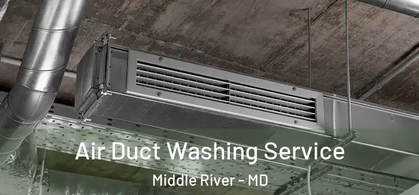  Air Duct Washing Service Middle River - MD