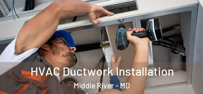  HVAC Ductwork Installation Middle River - MD