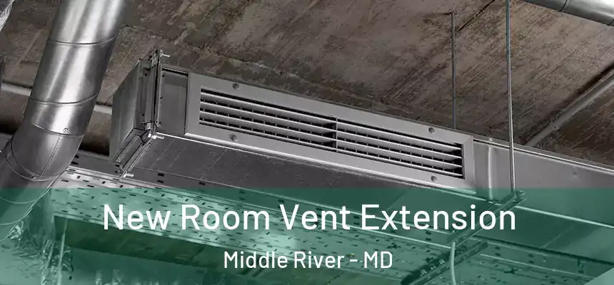 New Room Vent Extension Middle River - MD