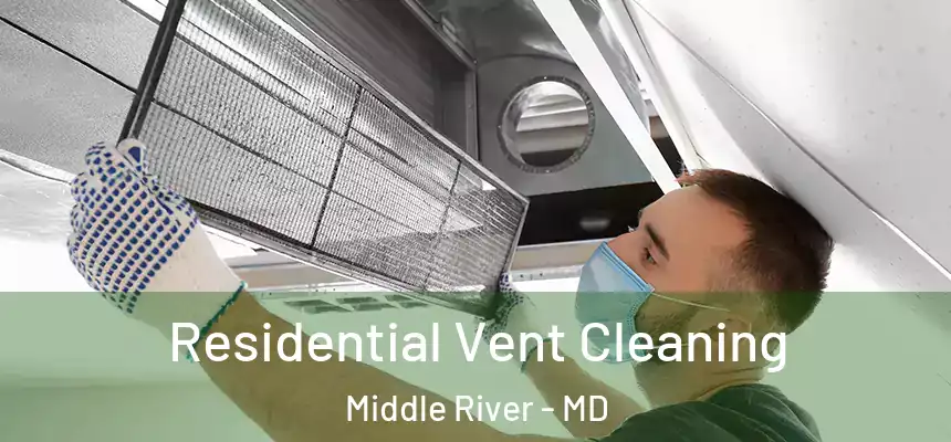  Residential Vent Cleaning Middle River - MD