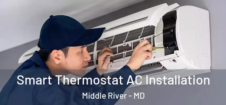 Smart Thermostat AC Installation Middle River - MD